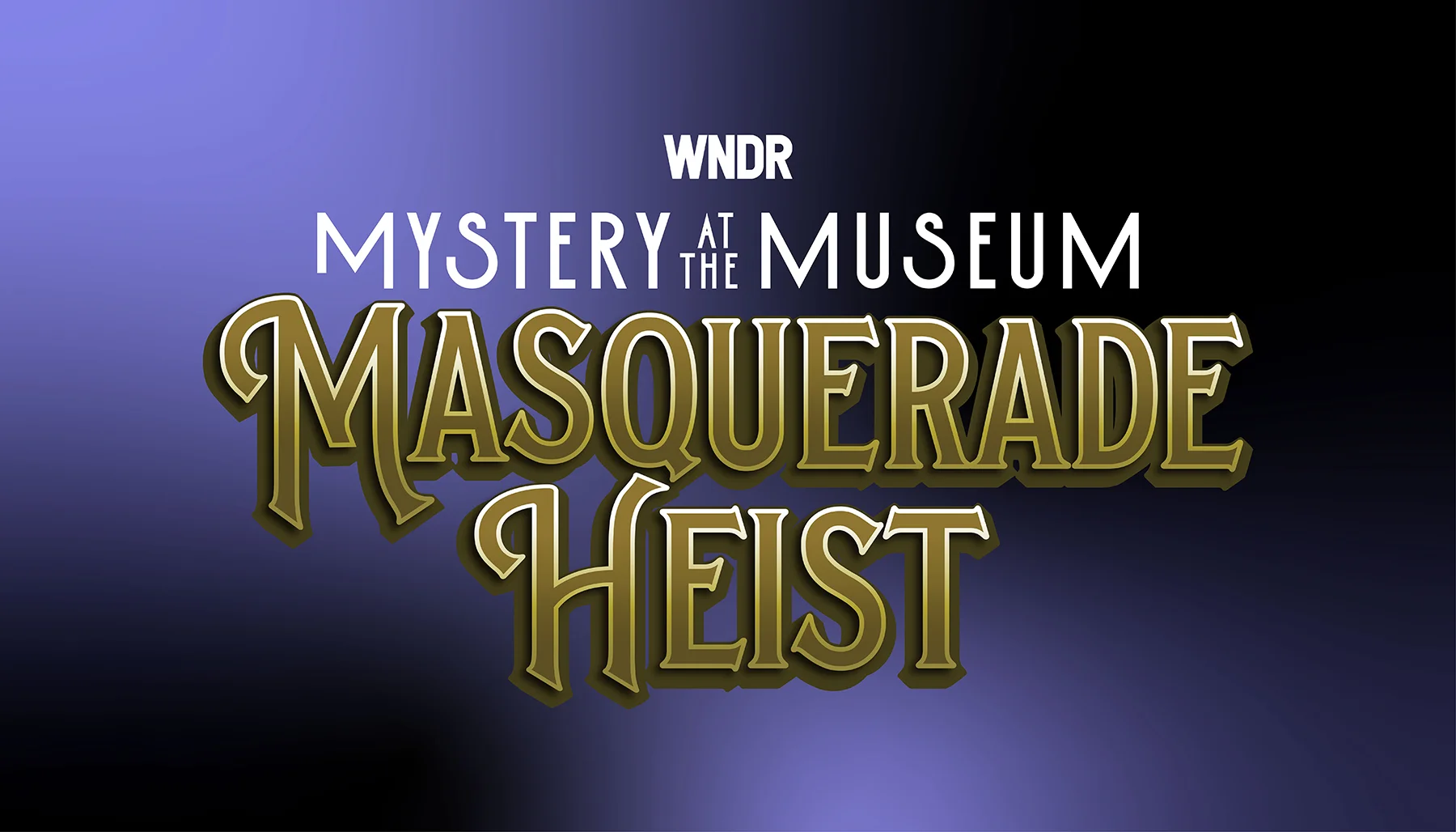 WNDR Mystery at the Museum: Masquerade Heist 